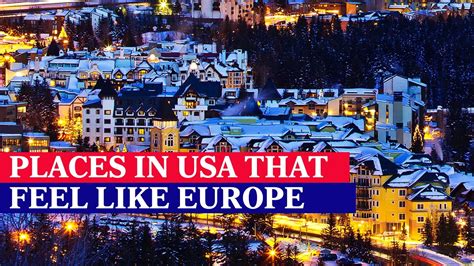 Ten American Towns That Feel Like Europe .